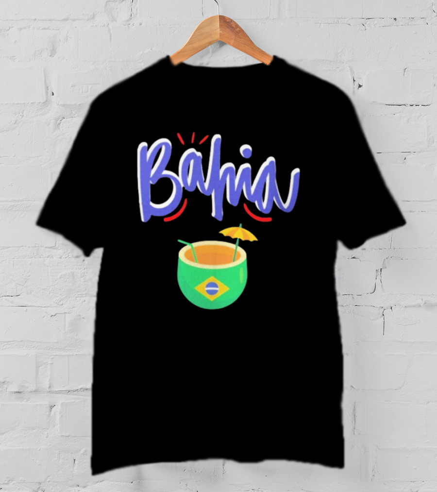 Bahia Brazil Salvador Culture Pride With Iconic Tropical Drink And Brazilian Flag T-Shirt