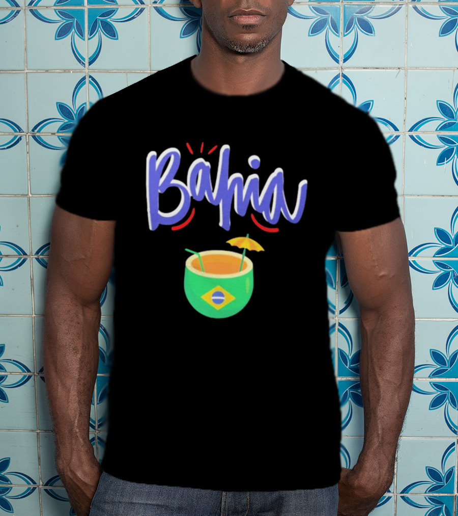 Bahia Brazil Salvador Culture Pride With Iconic Tropical Drink And Brazilian Flag T-Shirt