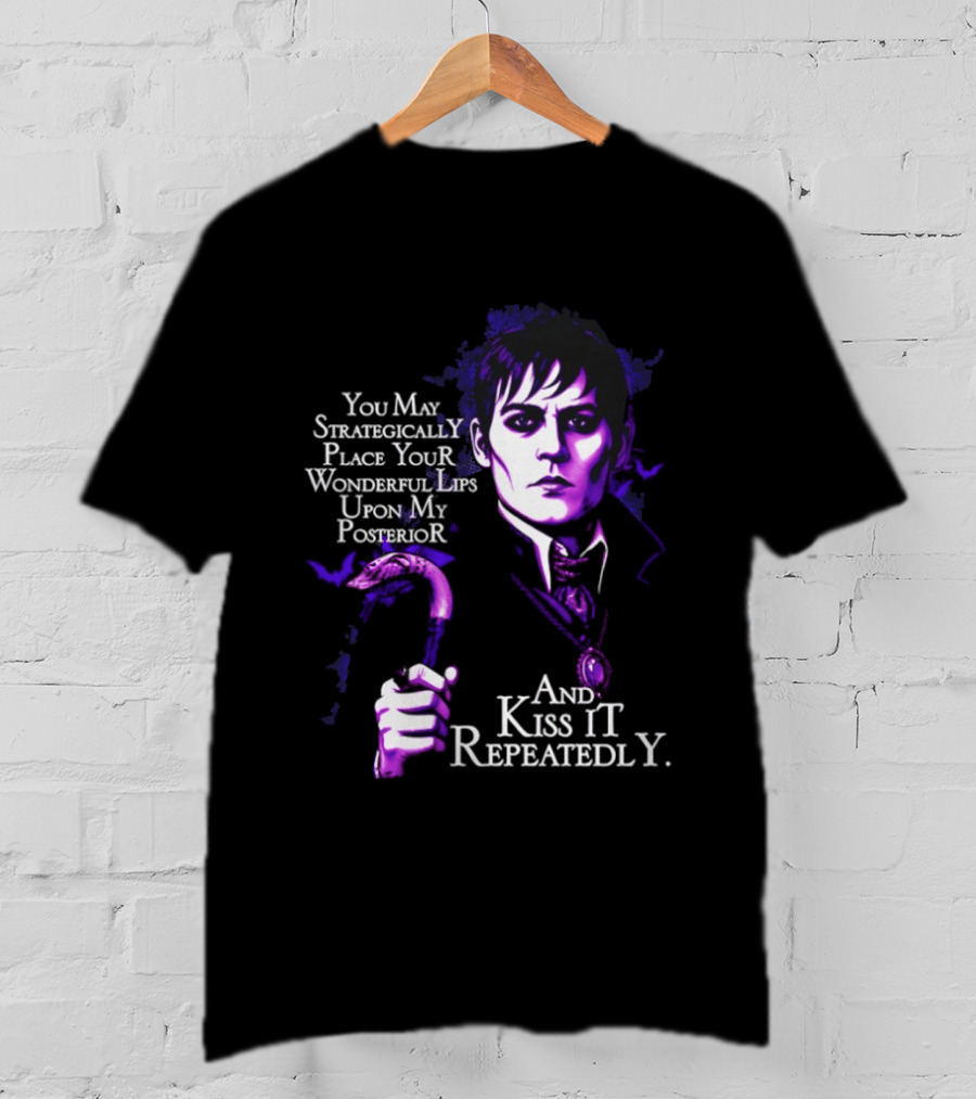 Barnabas Collins Dark Shadows You May Strategically Place Your Wonderful Lips Upon My Ior Kiss It Repeatedly T-Shirt