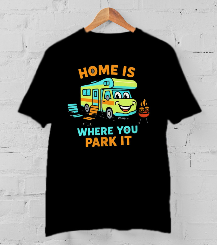 Home Is Where You Park It Fun Cartoon RV Camping Adventure T-Shirt