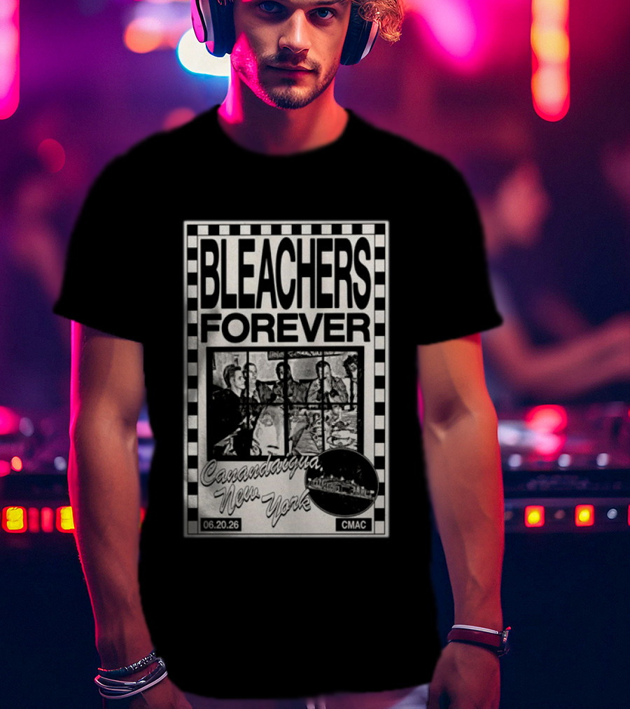 Bleachers Forever CMAC Canandaigua New York June 20 2026 T-Shirt