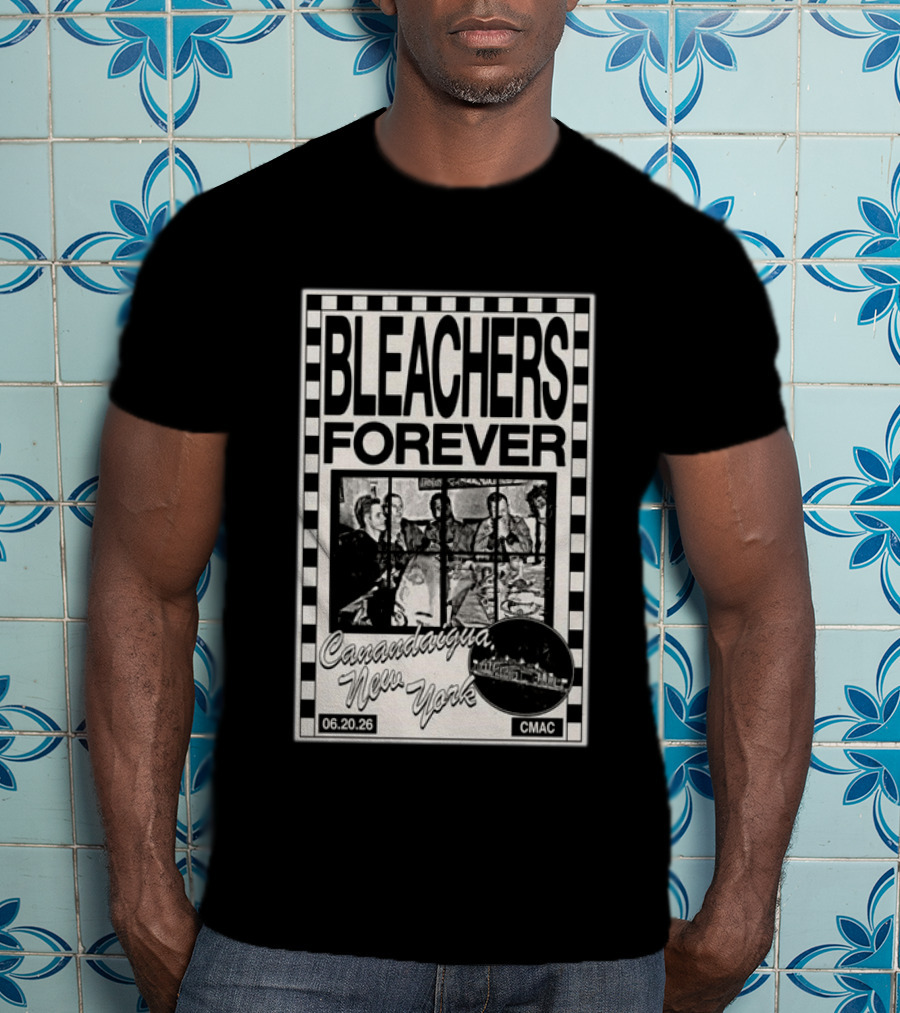 Bleachers Forever CMAC Canandaigua New York June 20 2026 T-Shirt