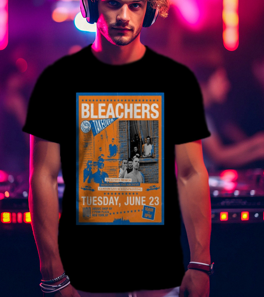 Bleachers New York Takeover June 23 Exclusive Merch Custom Live Screenprinting UMusic Shop NY 2 Penn Plaza T-Shirt