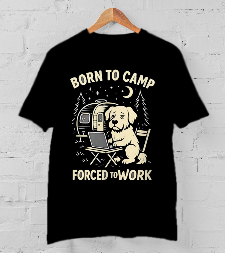 Born To Camp Forced To Work Cartoon Dog With Laptop And Camper Scene T-Shirt