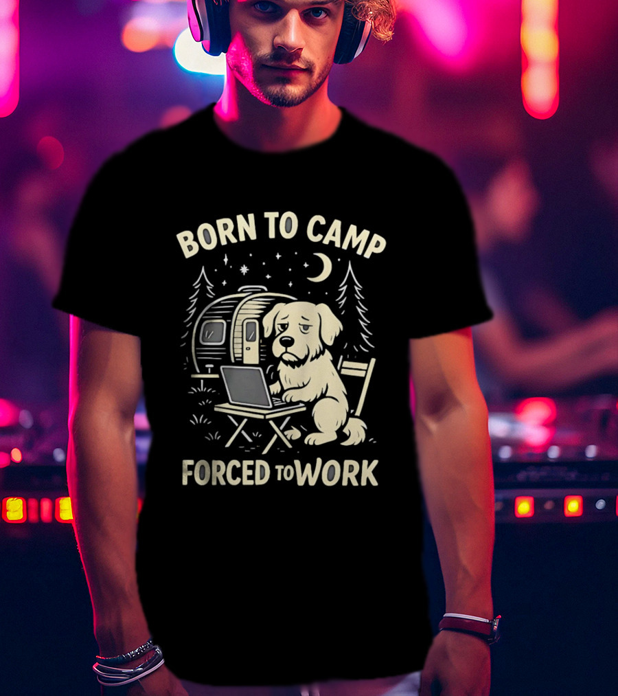 Born To Camp Forced To Work Cartoon Dog With Laptop And Camper Scene T-Shirt