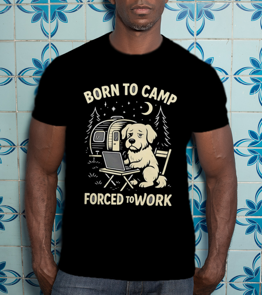 Born To Camp Forced To Work Cartoon Dog With Laptop And Camper Scene T-Shirt