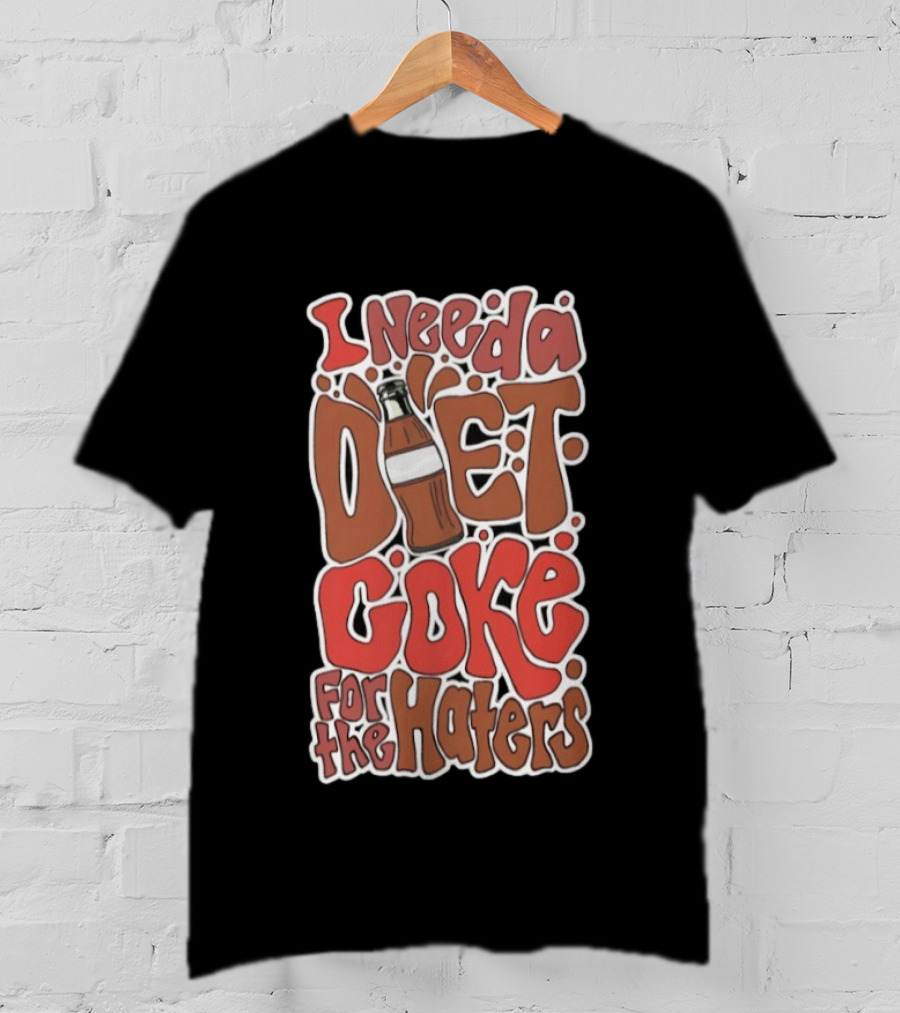 I Need A Diet Coke For The Haters Retro Soda Bottle T-Shirt