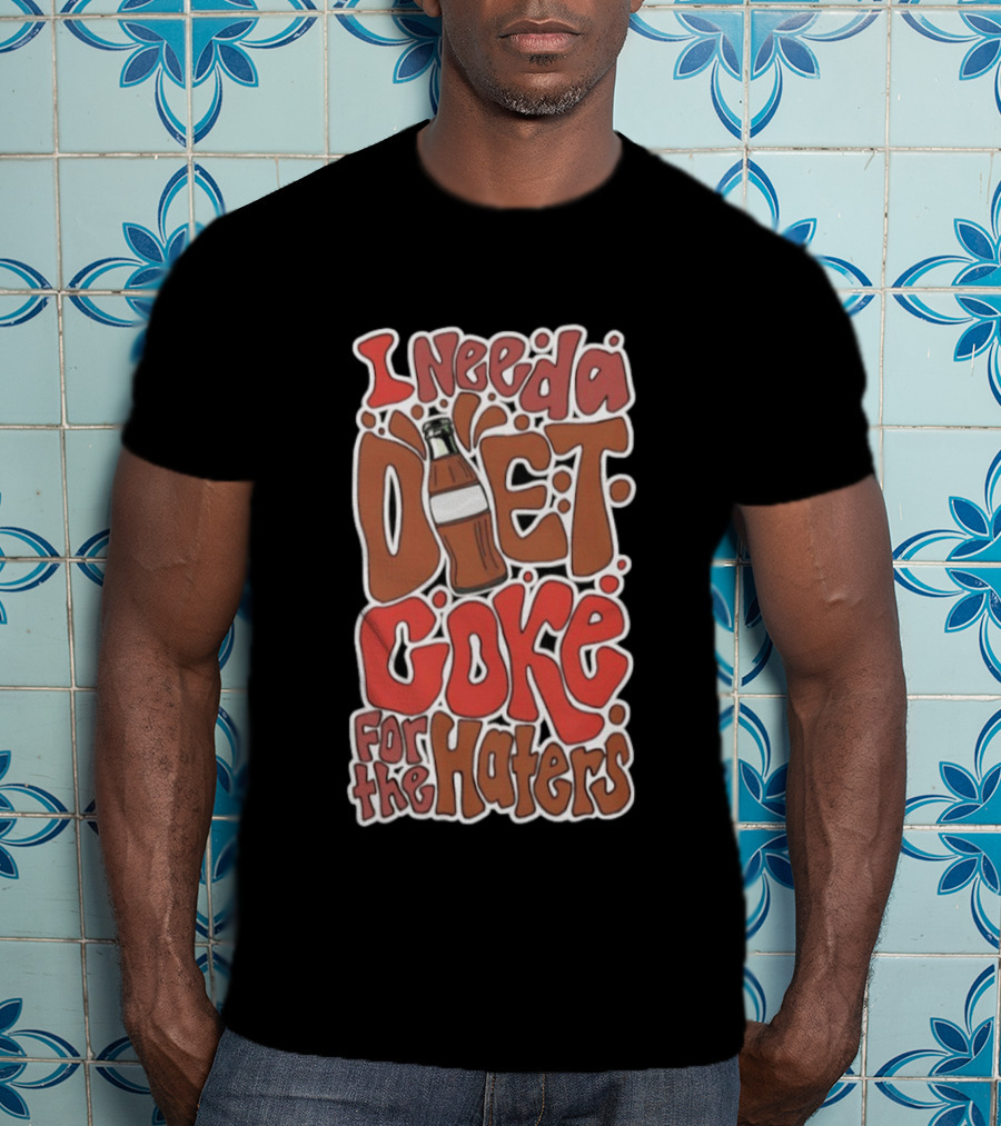 I Need A Diet Coke For The Haters Retro Soda Bottle T-Shirt