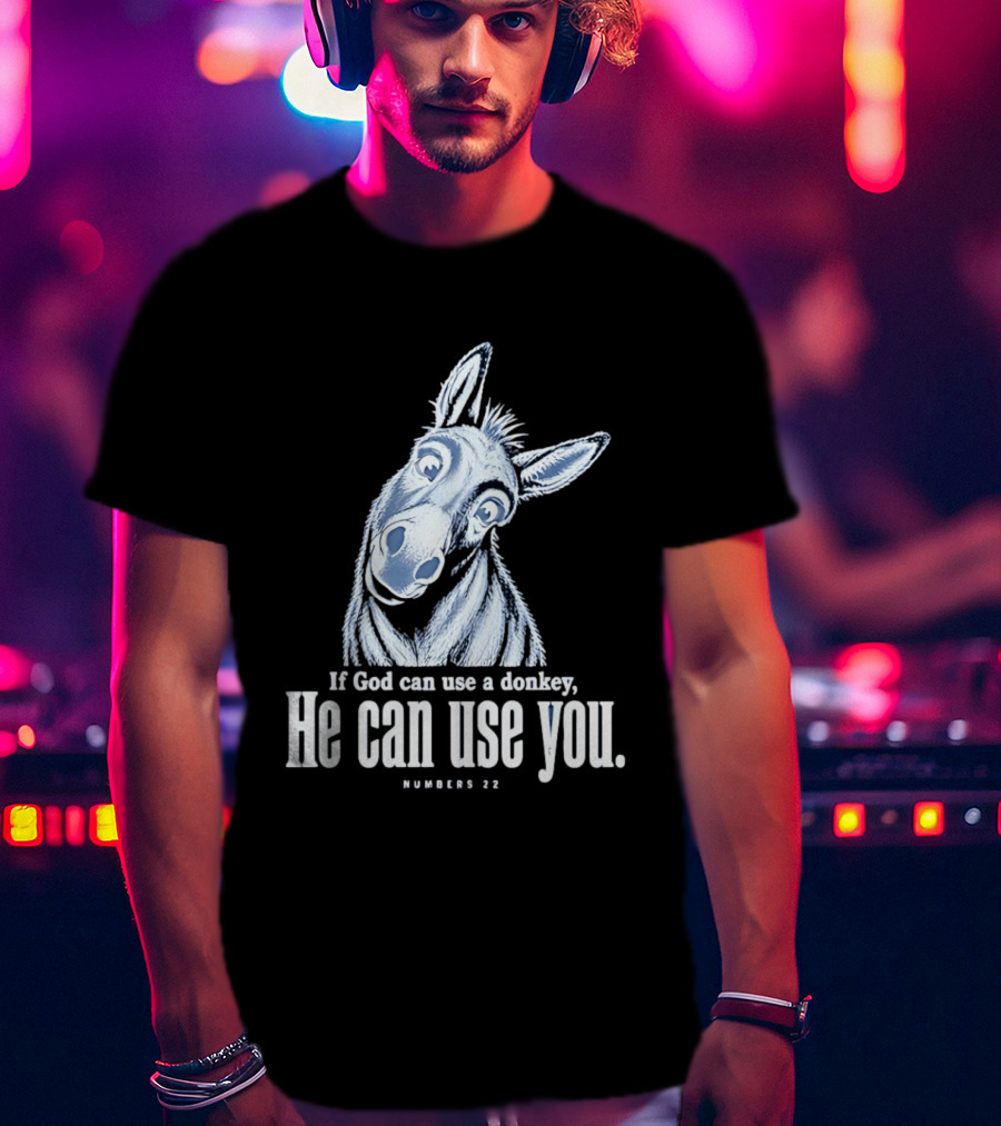 If God Can Use A Donkey He Can Use You Cartoon Donkey Numbers 22 T-Shirt