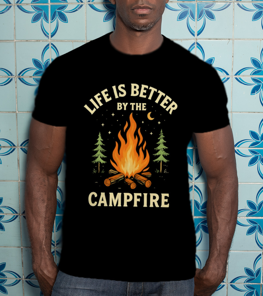 Life Is Better By The Campfire With Trees And Moon T-Shirt