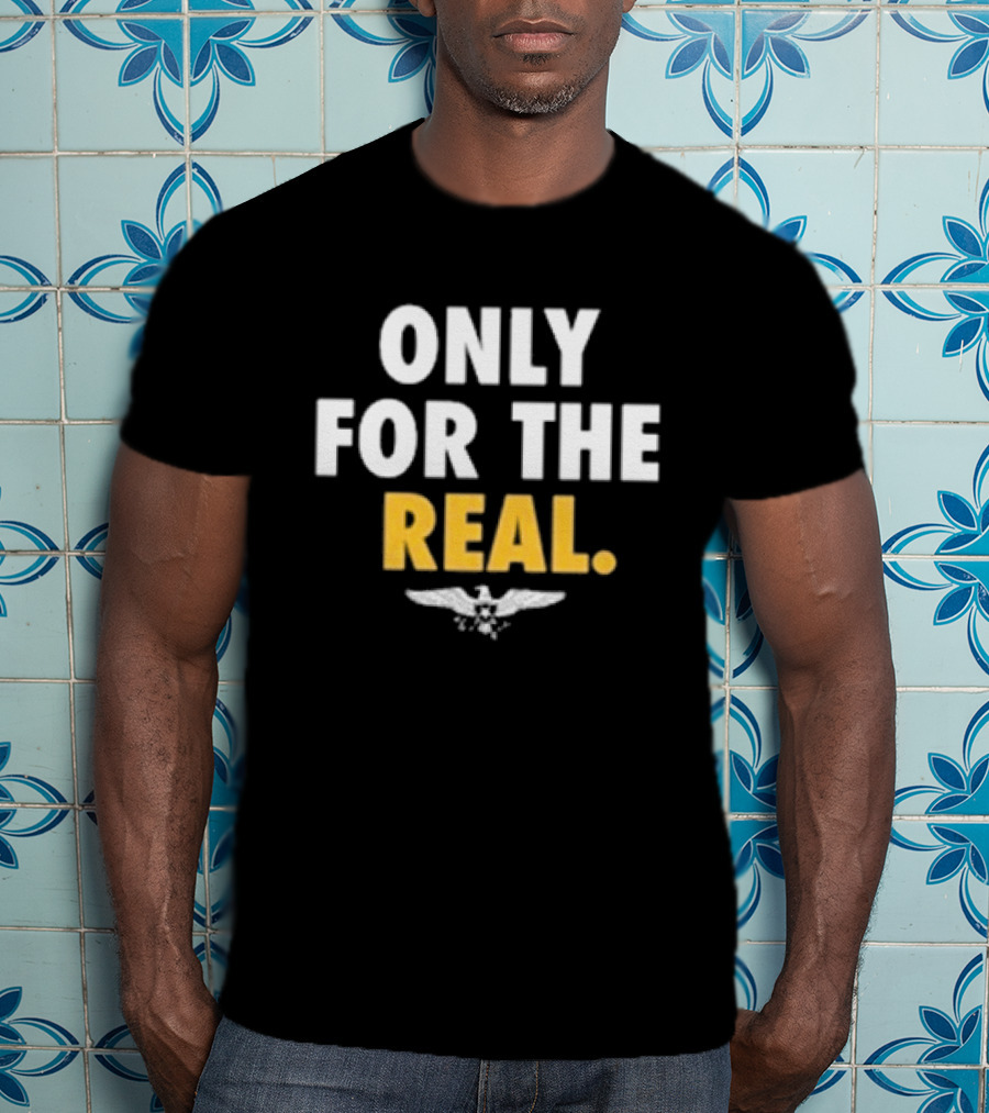 Only For The Real Can't Forget The Truth T-Shirt
