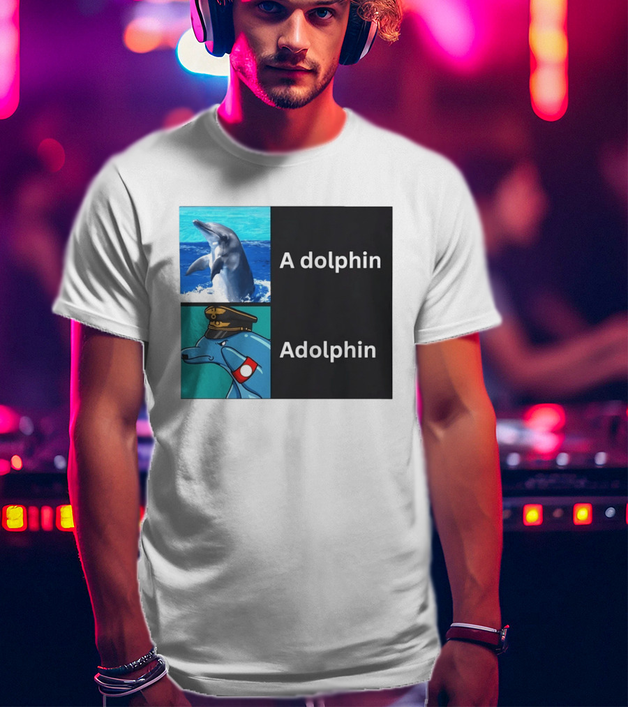 A Dolphin Adolphin Pun Wordplay Animal Meme T-Shirt