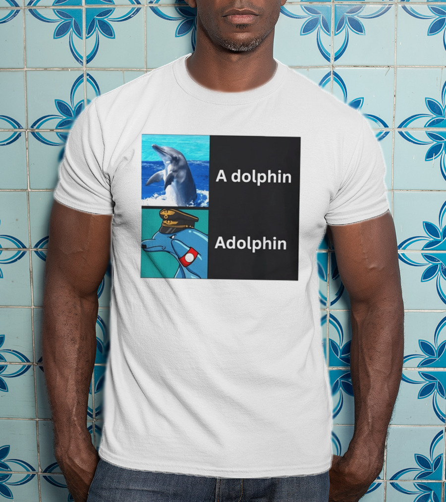 A Dolphin Adolphin Pun Wordplay Animal Meme T-Shirt