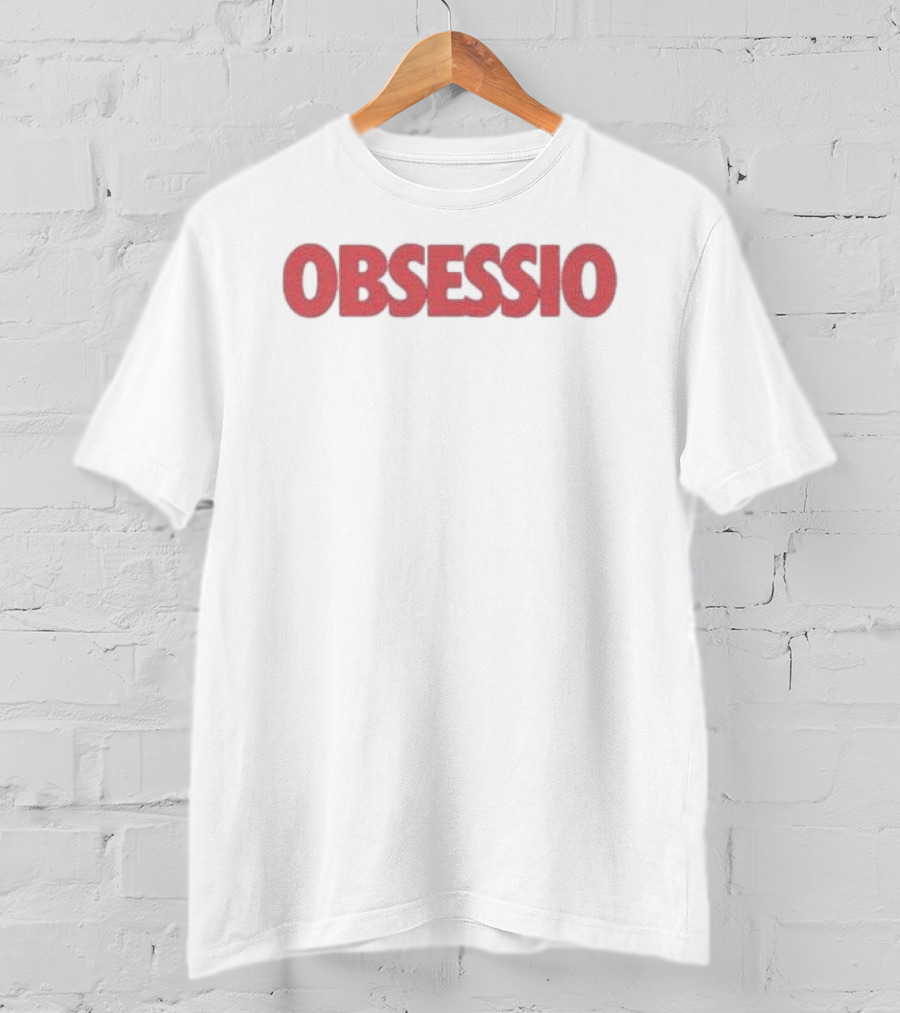 Obsession A Relentless Attachment To An Idea T-Shirt