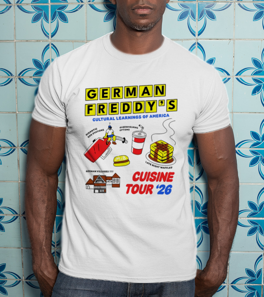 German Freddy's Cultural Learnings Of America Cuisine Tour '26 Waffles Gas Burger T-Shirt