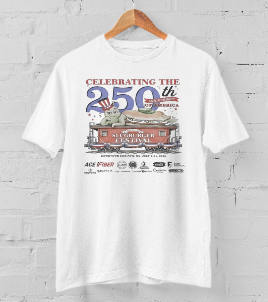 Celebrating The 250th Anniversary Slugburger Festival With Train And Uncle Sam T-Shirt