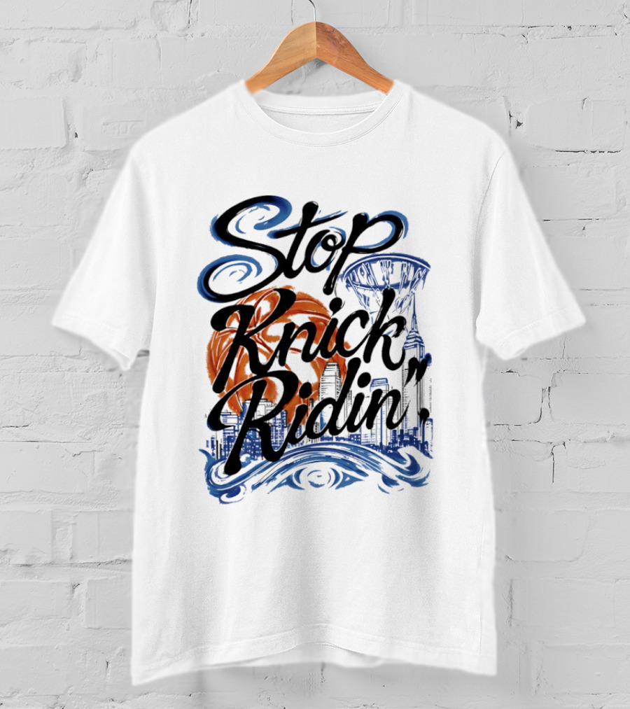 Stop Knick Ridin New York City Basketball Skyline T-Shirt