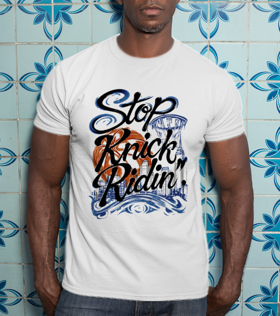 Stop Knick Ridin New York City Basketball Skyline T-Shirt