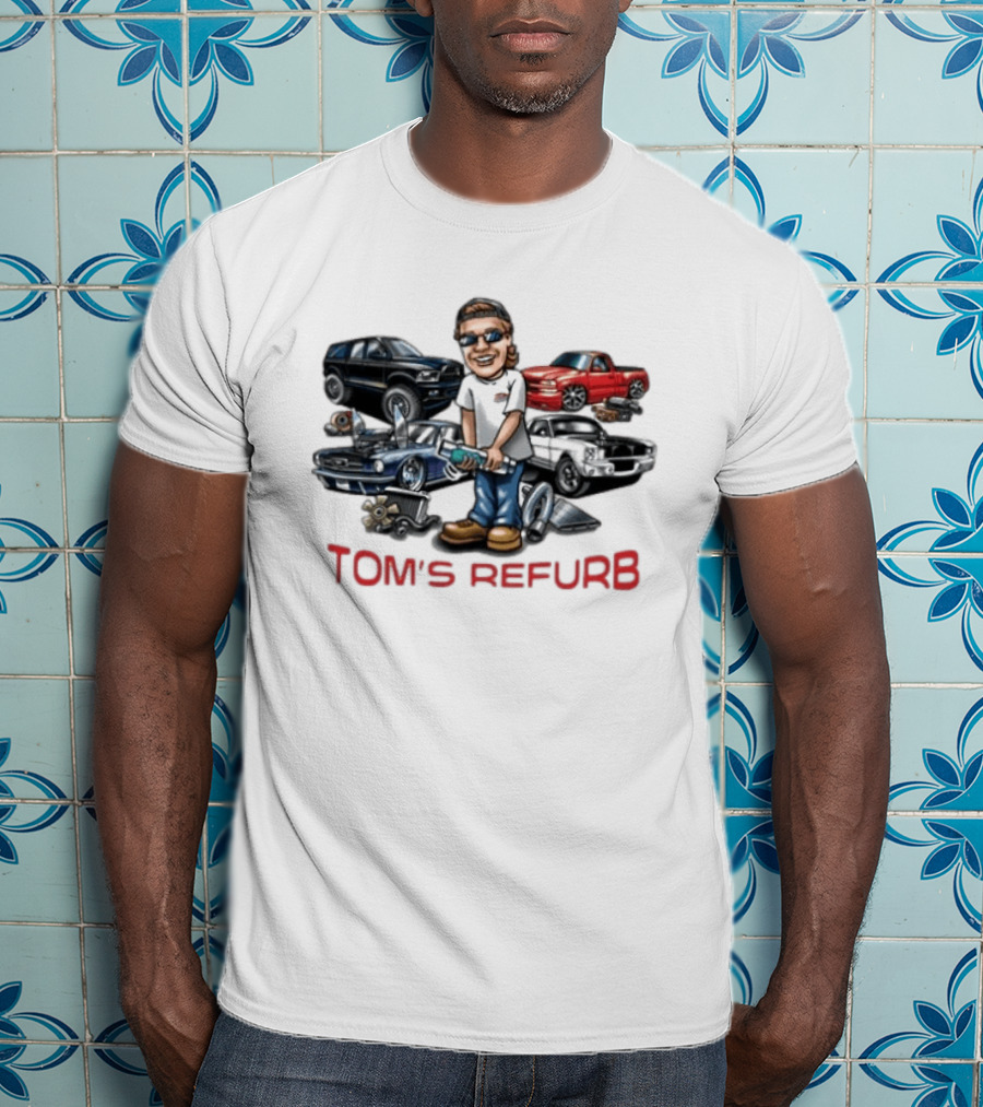 Toms Refurb Playin With My Junk Custom Car Lover Cartoon Fun T-Shirt