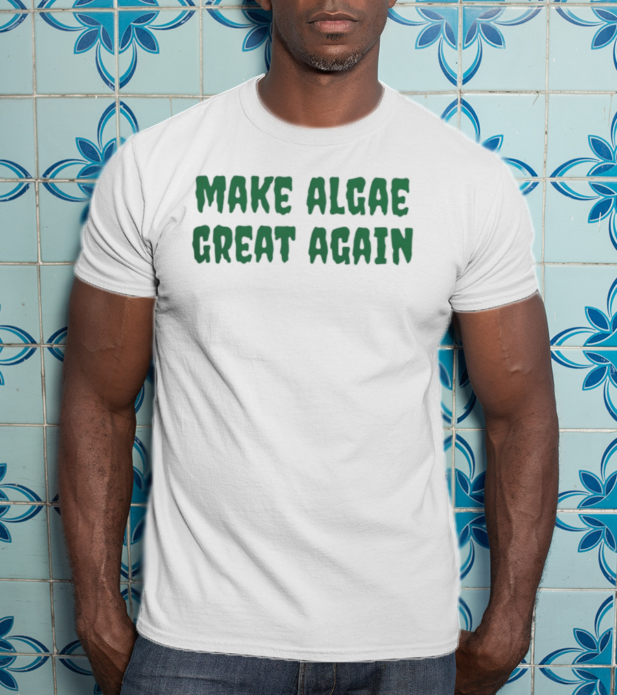 Make Algae Great Again Green T-Shirt