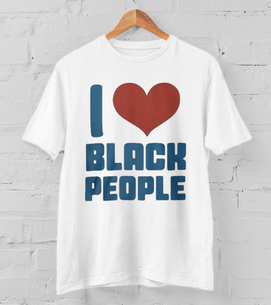 I Love Black People T-Shirt
