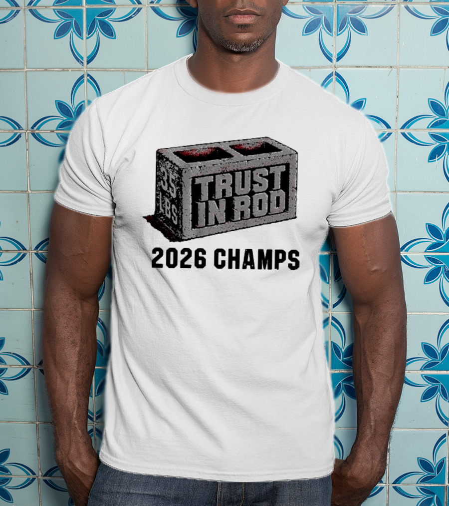 Trust In Rod Brind'Amour 2026 Champs 35 Lbs T-Shirt