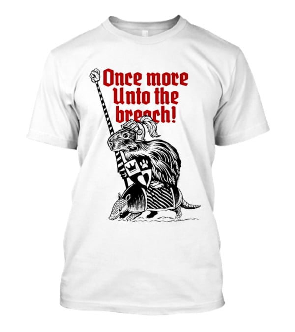 Sir Capy Once More Unto The Breach Knight Capybara With Sword T-Shirt
