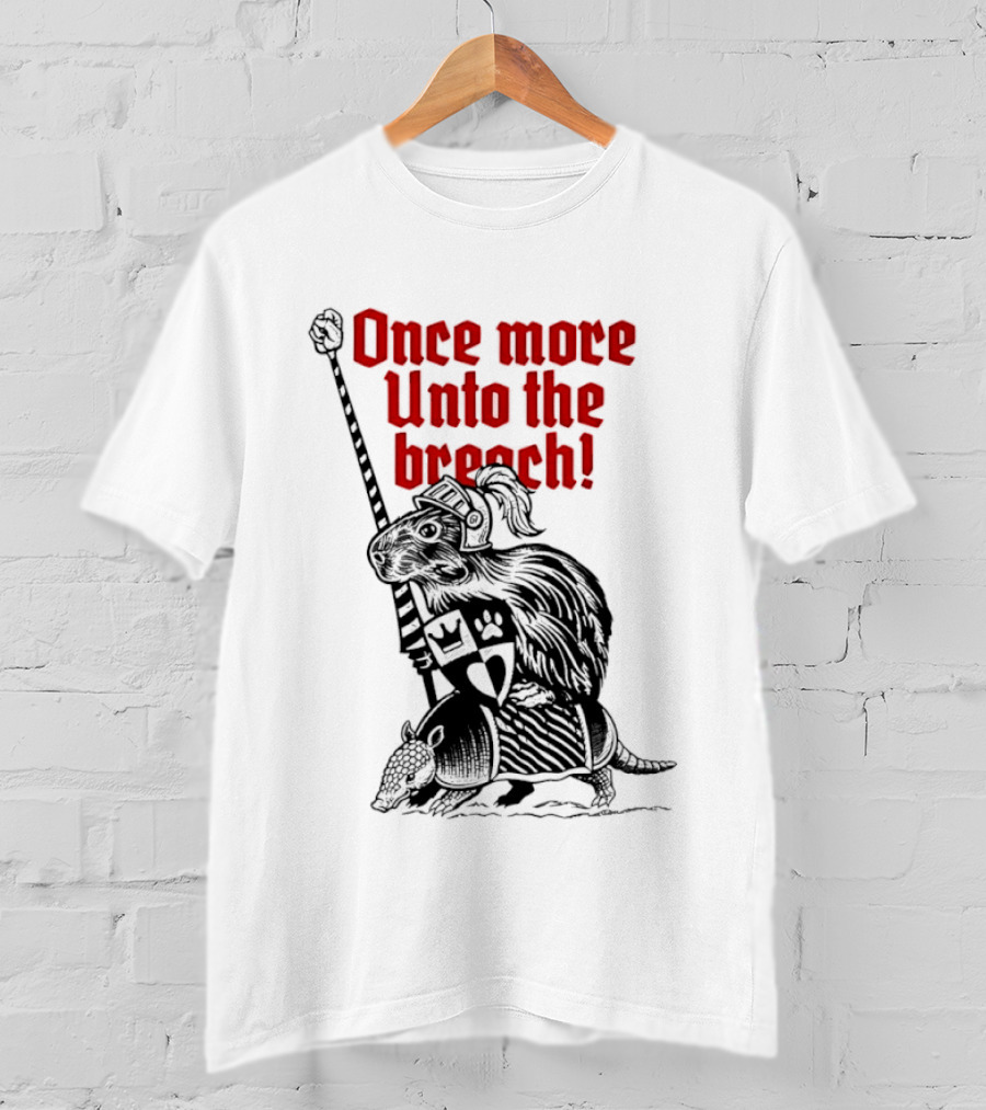 Sir Capy Once More Unto The Breach Knight Capybara With Sword T-Shirt