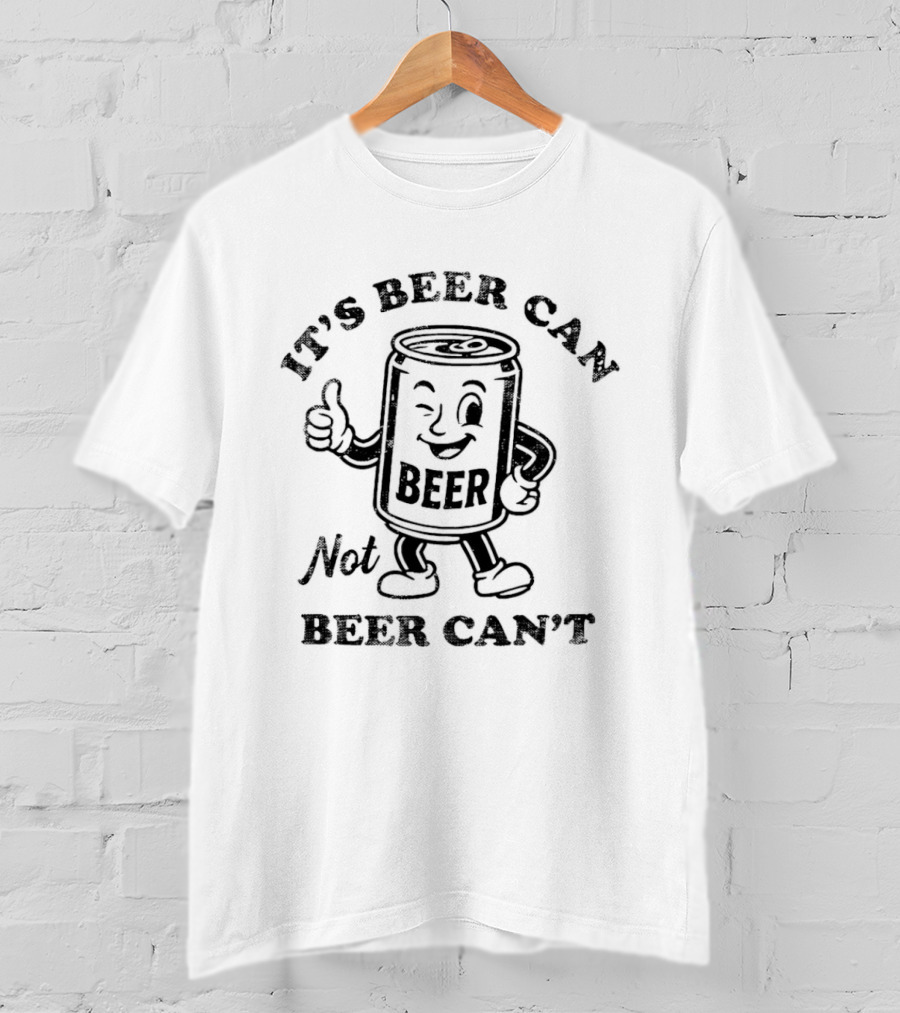 It's Beer Can Not Beer Can't Thumbs Up Cartoon T-Shirt