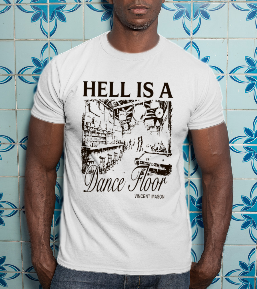 Hell Is A Dance Floor Vincent Mason T-Shirt