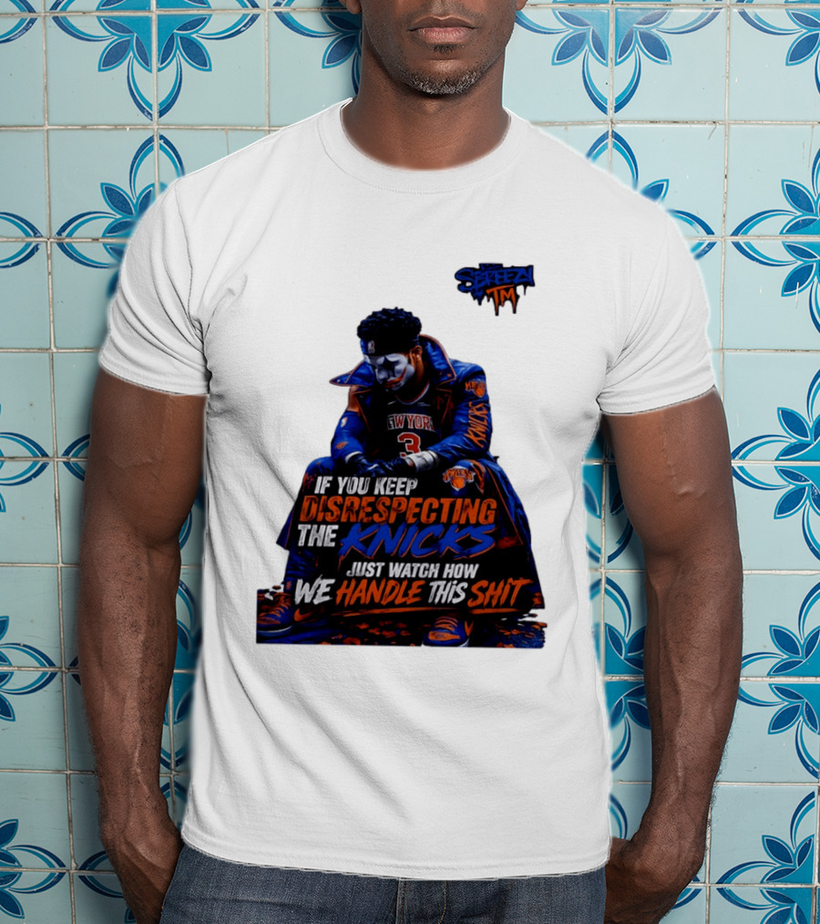 Jalen Brunson New York Knicks If You Keep Disrespecting Knicks Just How We Handle T-Shirt