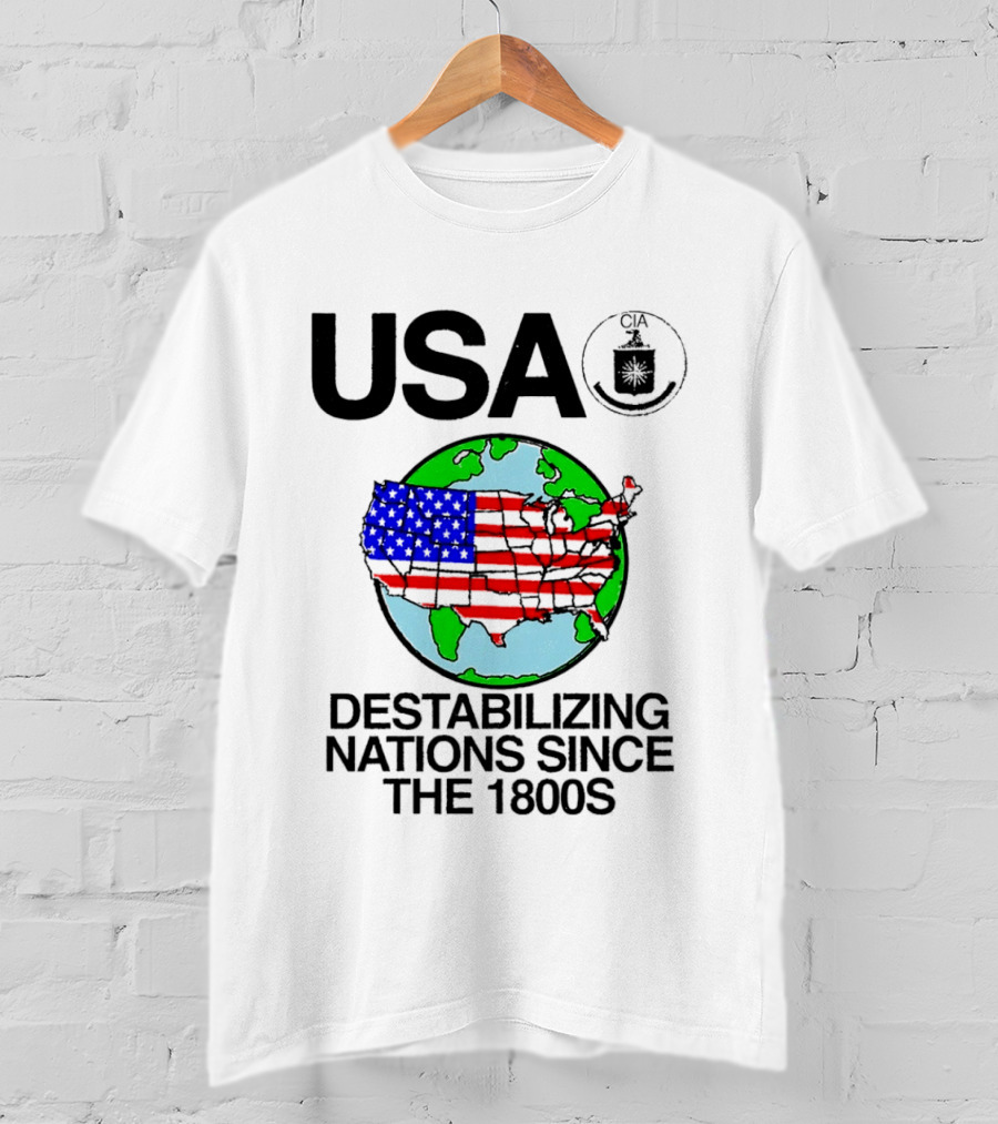 USA Destabilizing Nations Globe Map Theme Since The 1800s T-Shirt