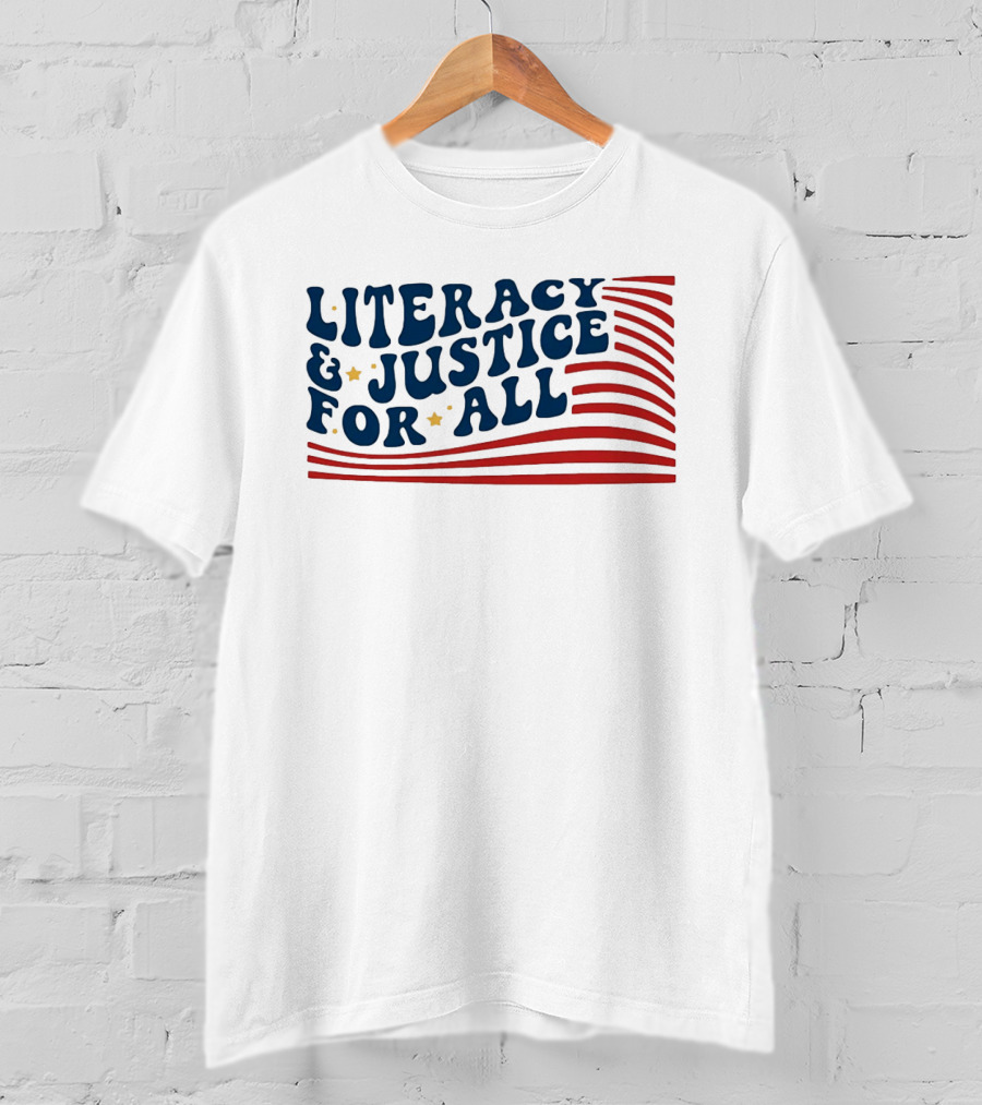 Literacy And Justice For All Reading Teacher Patriotic T-Shirt