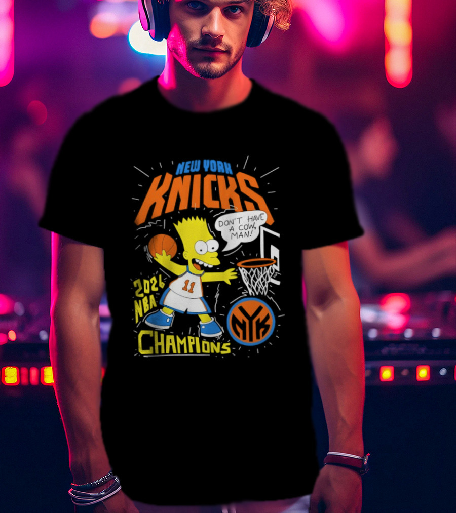 Bart Simpson Knicks 2026 NBA Champions Don't Have A Cow Man T-Shirt