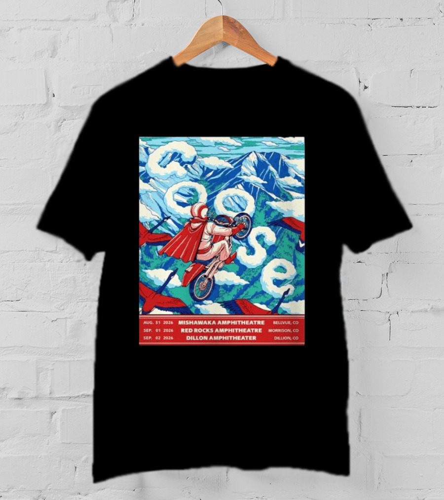 Goose Colorado Run 2026 Mishawaka Red Rocks Dillon Amphitheater August 31 To September 2 T-Shirt