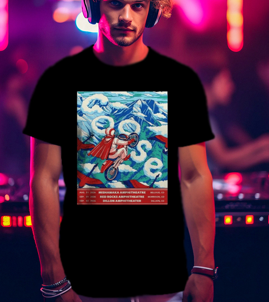 Goose Colorado Run 2026 Mishawaka Red Rocks Dillon Amphitheater August 31 To September 2 T-Shirt