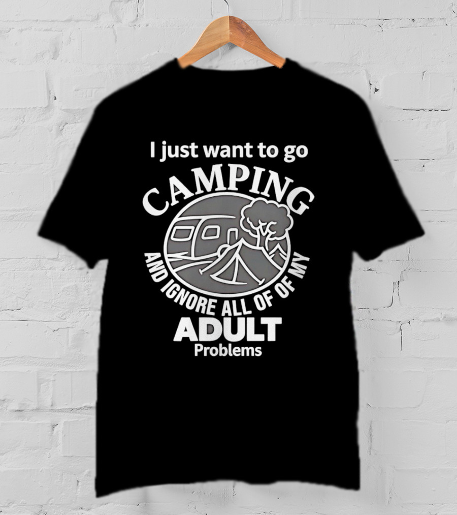 I Just Want To Go Camping And Ignore All Of My Adult Problems Vintage Camping Scene T-Shirt