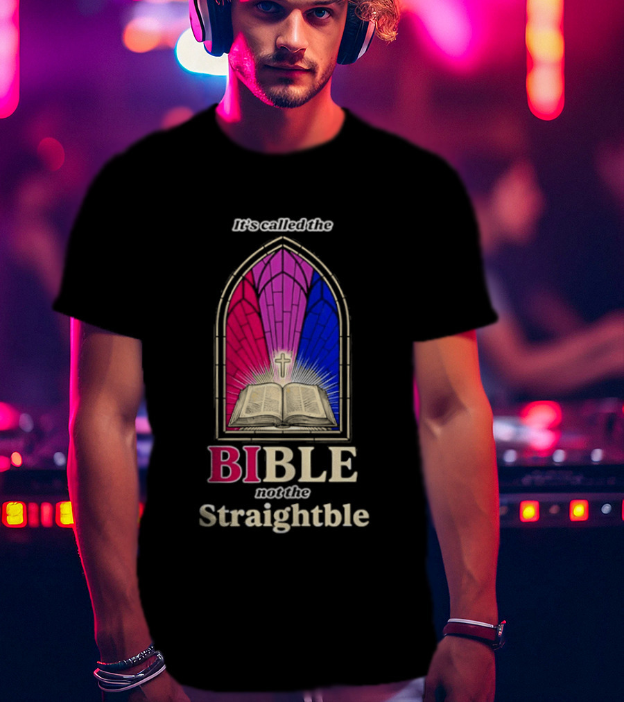 It's Called The Bible Not The Straightble Stained Glass T-Shirt