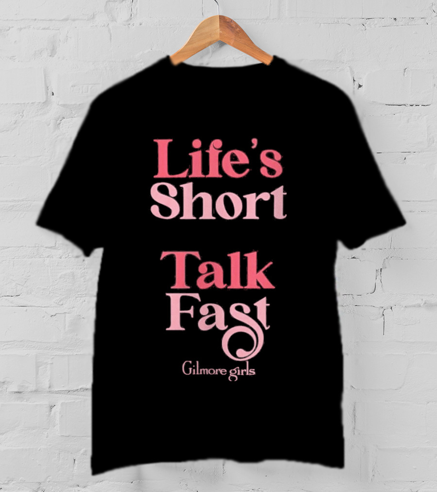 Gilmore Girls Life's Short Talk Fast T-Shirt