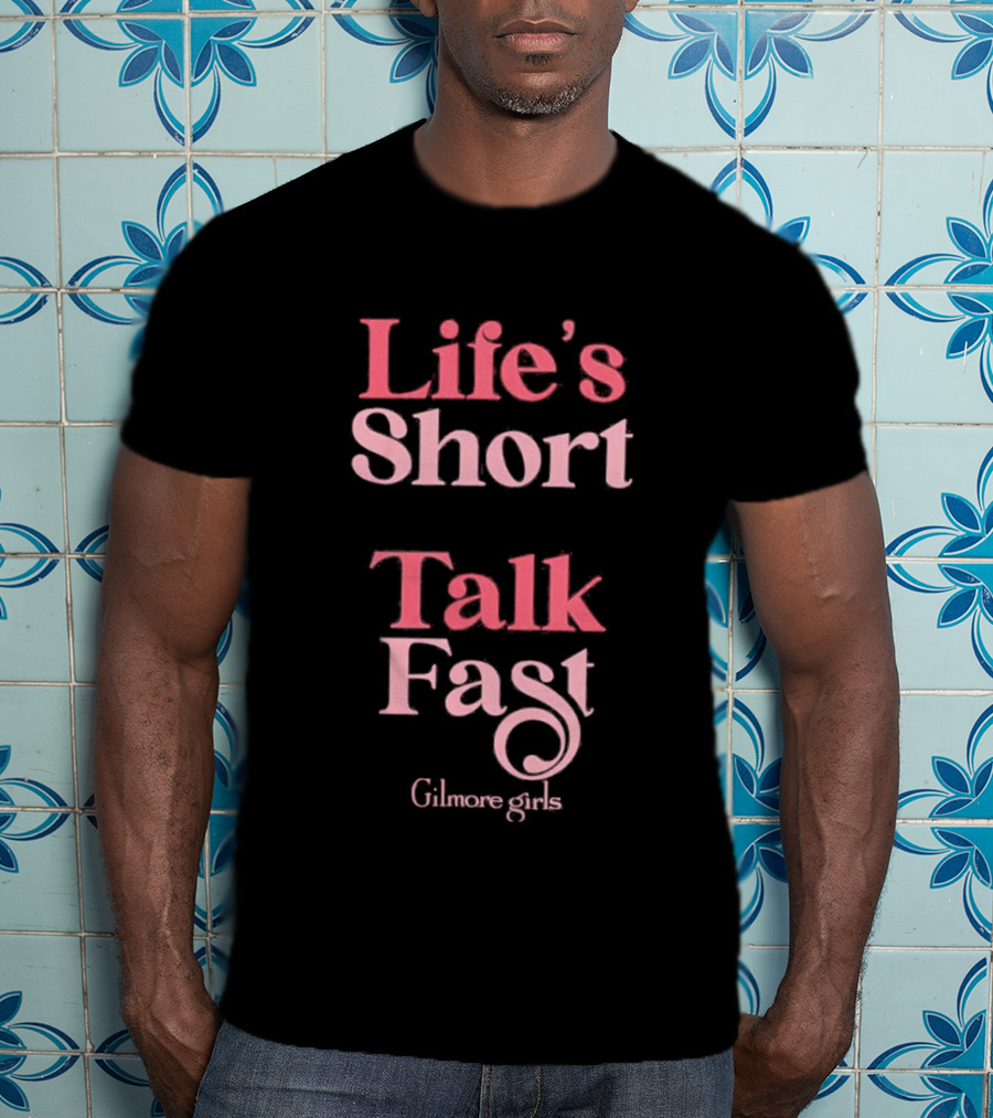 Gilmore Girls Life's Short Talk Fast T-Shirt