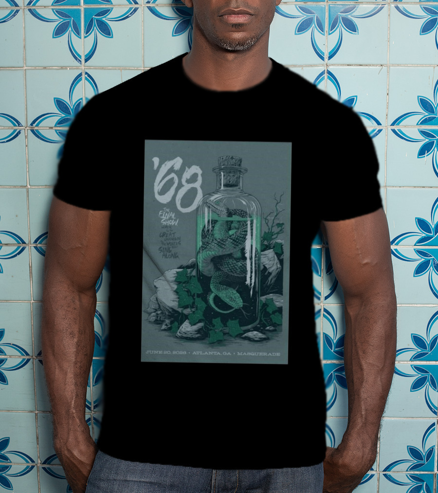 ʼ68 The Final Show June 20 2026 Atlanta GA Masquerade Snake In Bottle T-Shirt