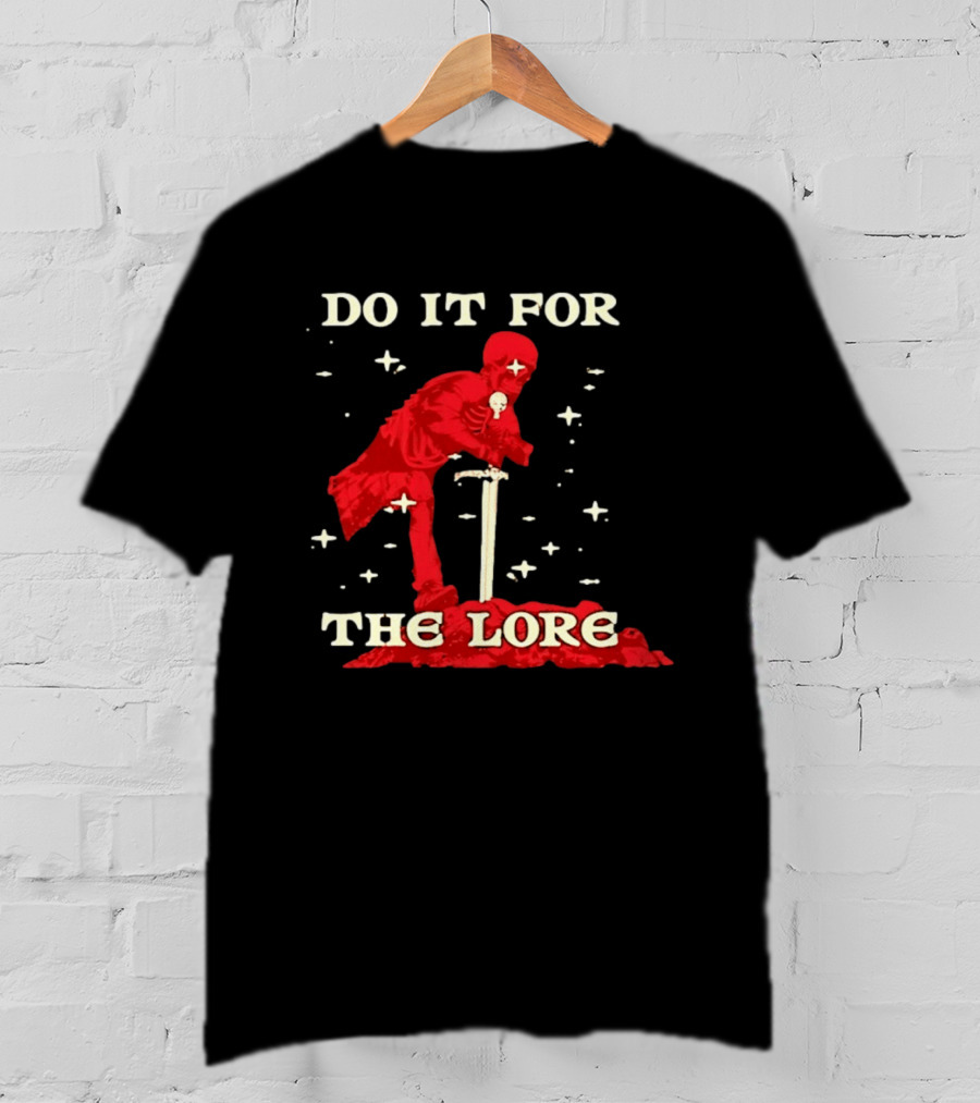 Skeleton Knight Do It For The Lore Adventure Gaming Fantasy T-Shirt