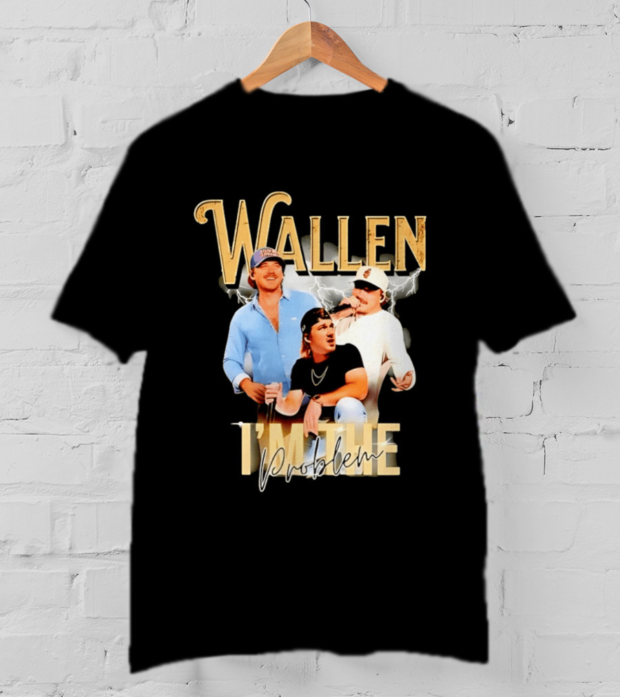 Wallen I'm The Problem Vintage Style Country Music T-Shirt