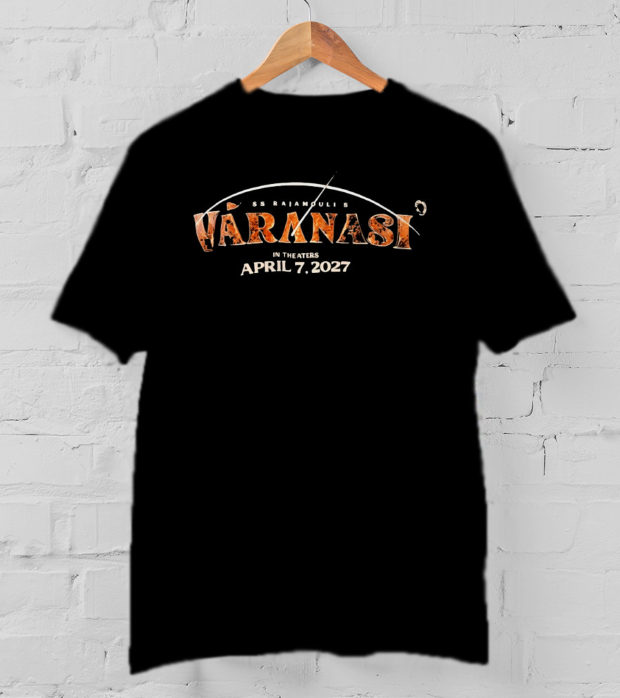 SS Rajamouli Varanasi In Theaters April 7 2027 T-Shirt