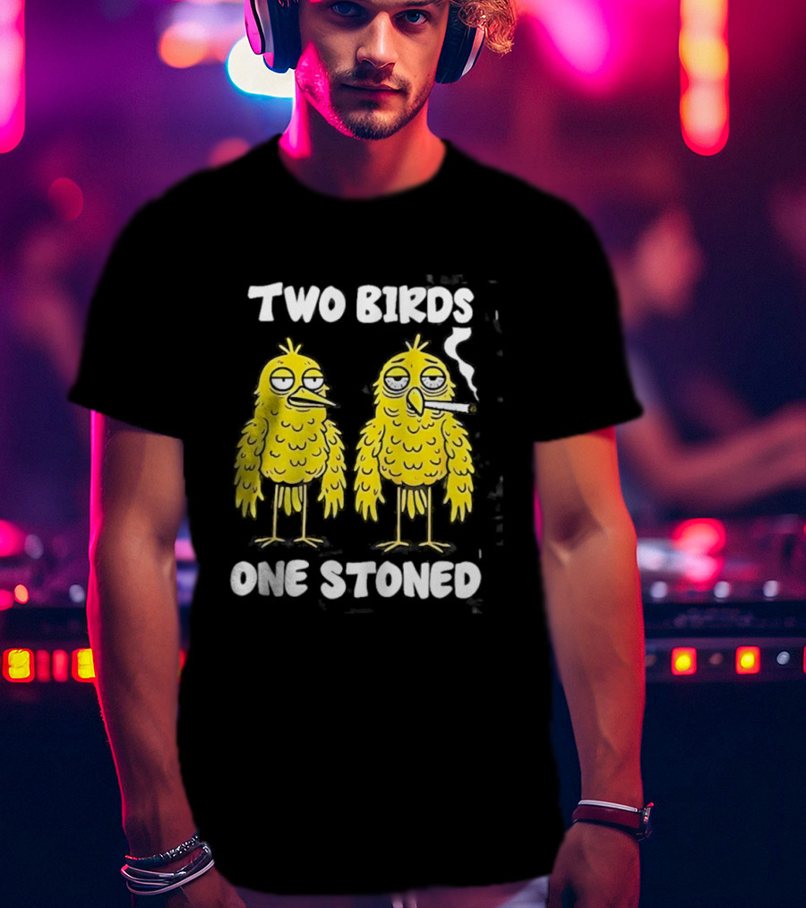 Two Birds One Stoned Smoking Cartoon Humor T-Shirt