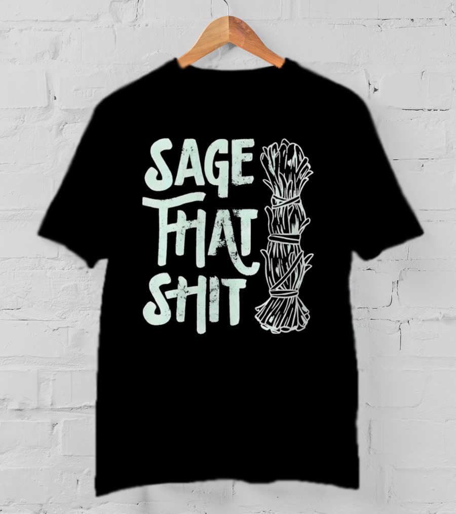Sage That Shit Herb Bundle Representation T-Shirt
