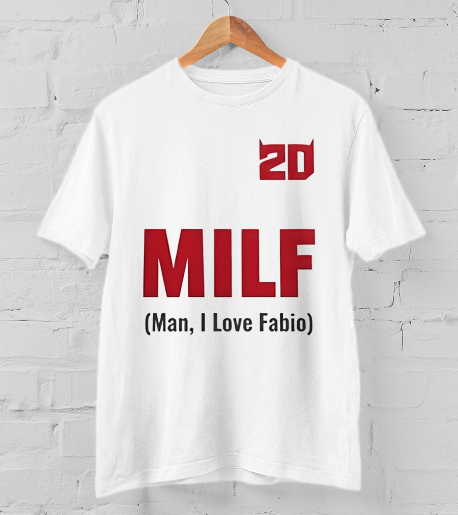 20 Milf Man I Love Fabio T-Shirt