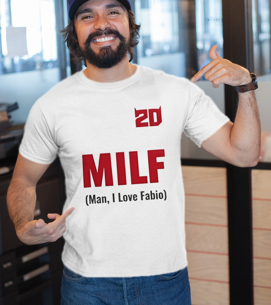 20 Milf Man I Love Fabio T-Shirt
