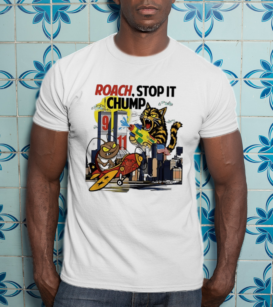 Roach Stop It Chump Cat Vs Cockroach September 11 Towers T-Shirt