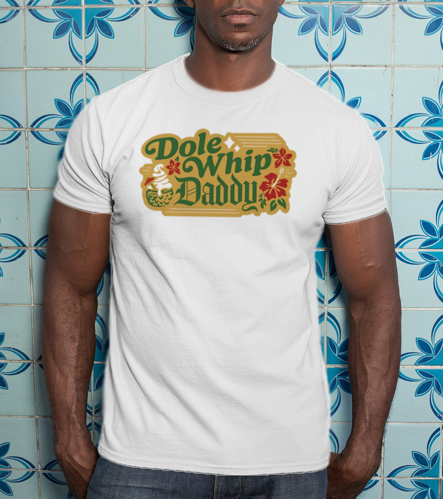Dole Whip Daddy Pineapple Tropical Flowers Vacation T-Shirt